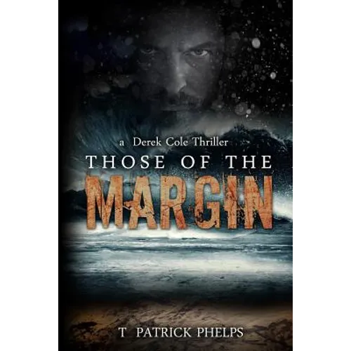 Those of the Margin: a Derek Cole Suspense Thriller
