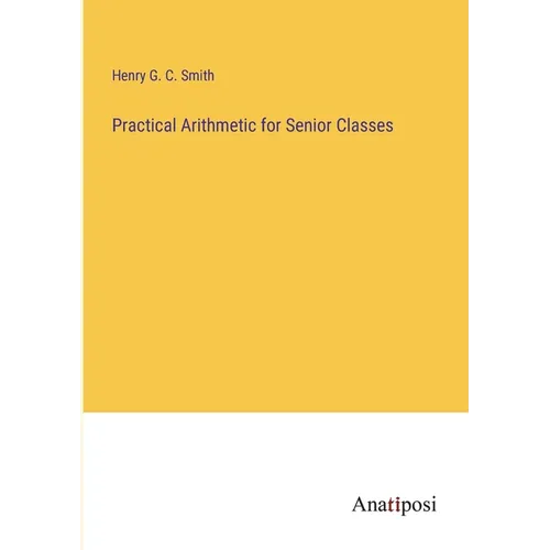 Practical Arithmetic for Senior Classes