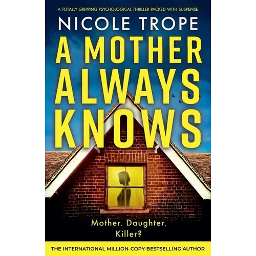 A Mother Always Knows: A totally gripping psychological thriller packed with suspense