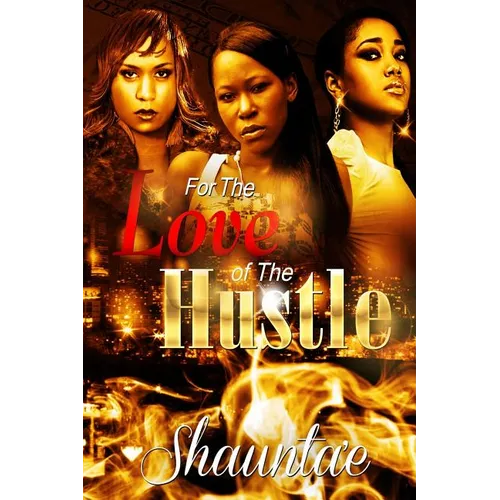 For The Love Of The Hustle