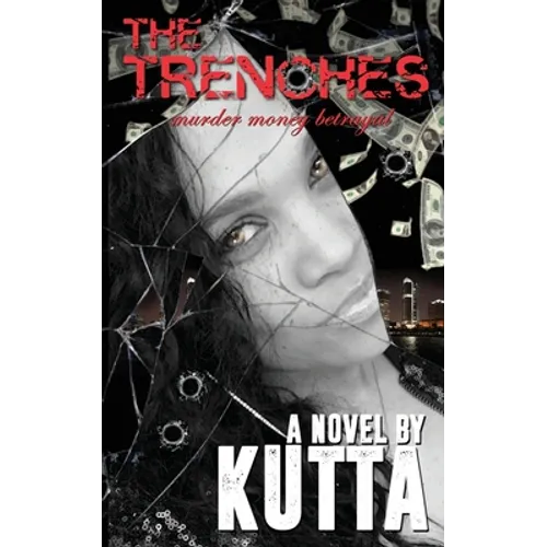The Trenches: Murder, Money, Betrayal