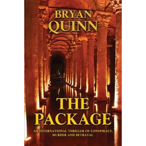 The Package: An International Thriller of Conspiracy, Murder and Betrayal