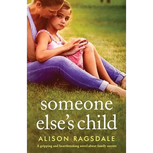 Someone Else's Child: A gripping and heartbreaking novel about family secrets
