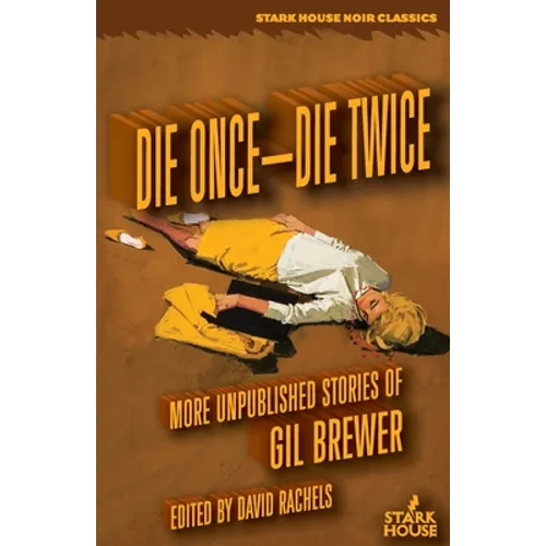 Die Once-Die Twice: More Unpublished Stories