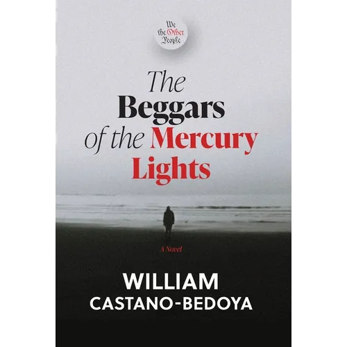 The Beggars of the Mercury Lights: We the Other People