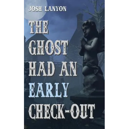 The Ghost Had an Early Check-Out