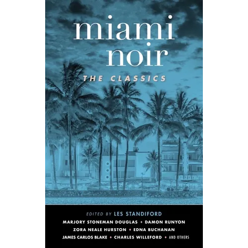 Miami Noir: The Classics