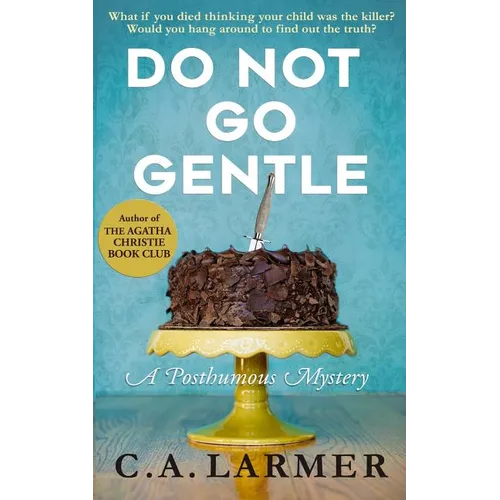 Do Not Go Gentle: A Posthumous Mystery