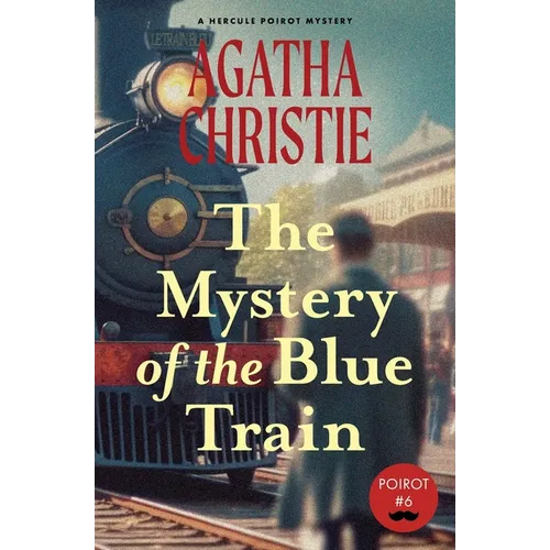 The Mystery of the Blue Train (Warbler Classics Annotated Edition)