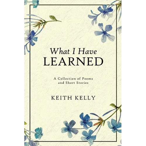 What I Have Learned