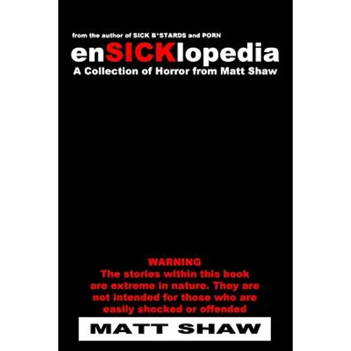 EnSICKlopedia: A Collection of Horror from Matt Shaw