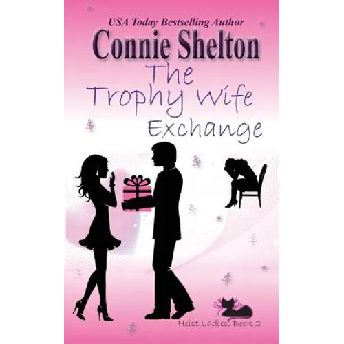 The Trophy Wife Exchange: Heist Ladies, Book 2