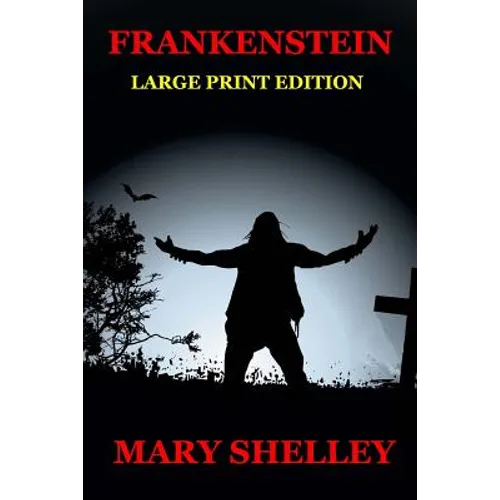 Frankenstein - Large Print Edition