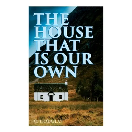 The House That is Our Own: Scottish Novel