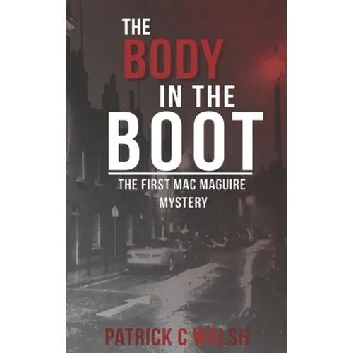 The Body in the Boot: The first Mac Maguire mystery