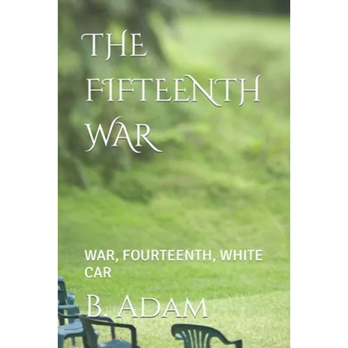 The Fifteenth War: War, Fourteenth, White Car