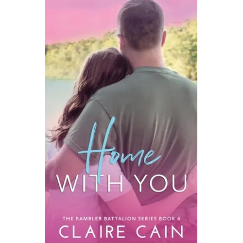 Home With You: A Sweet Military Romance