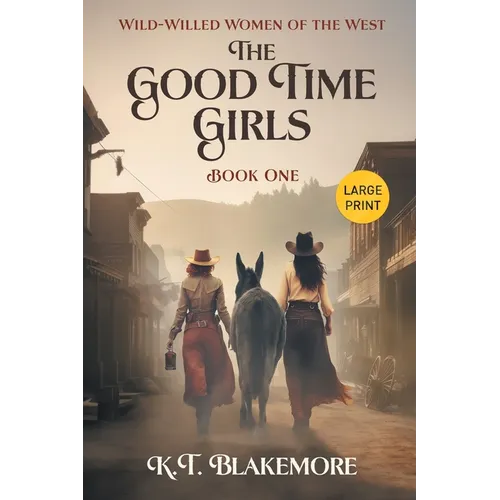 The Good Time Girls: Large Print Edition
