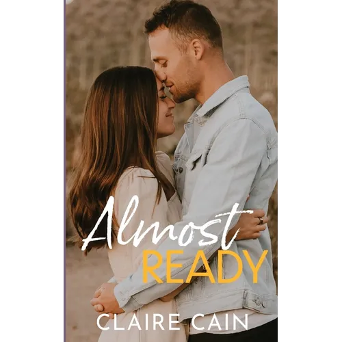 Almost Ready: A Small Town Romance