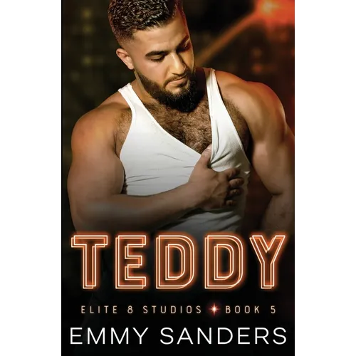 Teddy (Elite 8 Studios Book 5)
