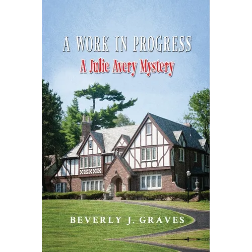 A Work in Progress: A Julie Avery Mystery