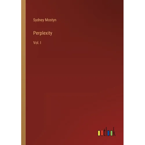 Perplexity: Vol. I