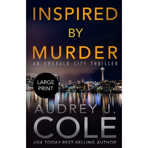 Inspired By Murder: An Emerald City Thriller