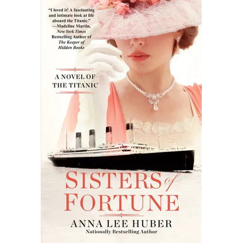 Sisters of Fortune: A Riveting Historical Novel of the Titanic Based on True History