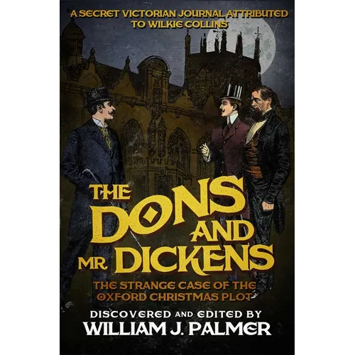 The Dons and Mr. Dickens: The Strange Case of the Oxford Christmas Plot