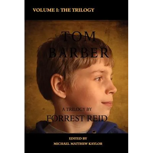 The Tom Barber Trilogy: Volume I: Uncle Stephen, the Retreat, and Young Tom