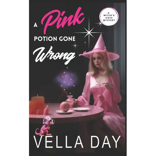 A Pink Potion Gone Wrong: A Paranormal Cozy Mystery