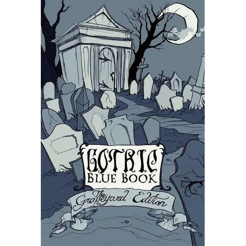 Gothic Blue Book III: The Graveyard Edition