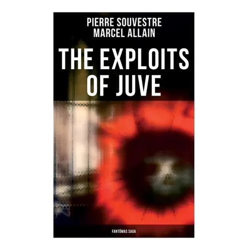 The Exploits of Juve: Fantômas Saga
