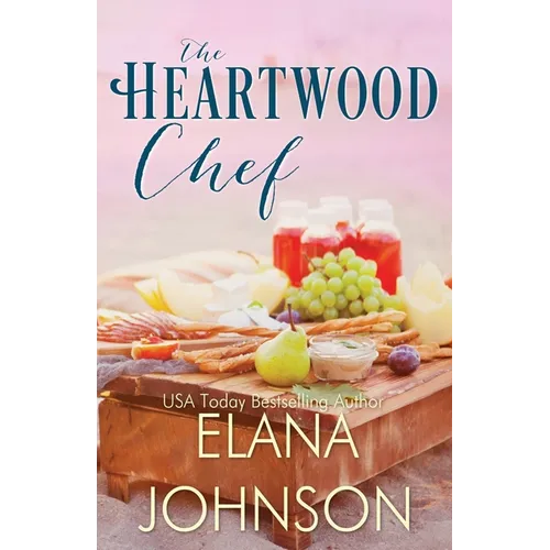The Heartwood Chef: A Heartwood Sisters Novel