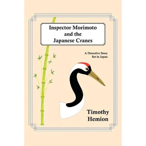 Inspector Morimoto and the Japanese Cranes: A Detective Story Set in Japan
