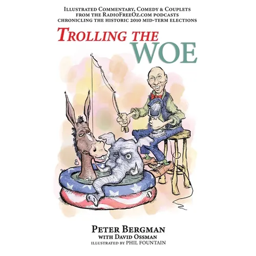 Trolling the Woe - Illustrated Commentary, Comedy & Couplets from Radiofreeoz.com
