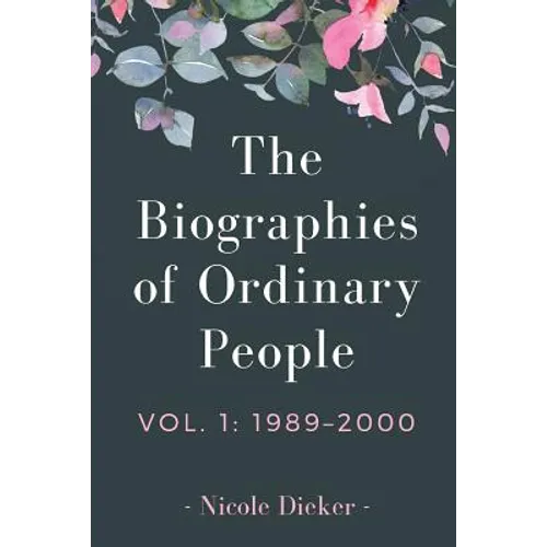The Biographies of Ordinary People: Volume 1: 1989-2000