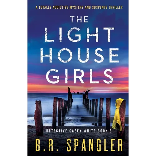 The Lighthouse Girls: A totally addictive mystery and suspense thriller