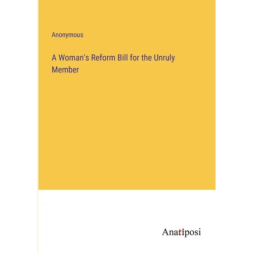 A Woman's Reform Bill for the Unruly Member