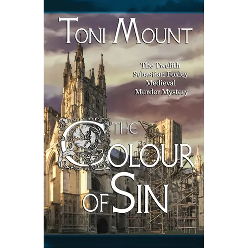 The Colour of Sin: A Sebastian Foxley Medieval Murder Mystery