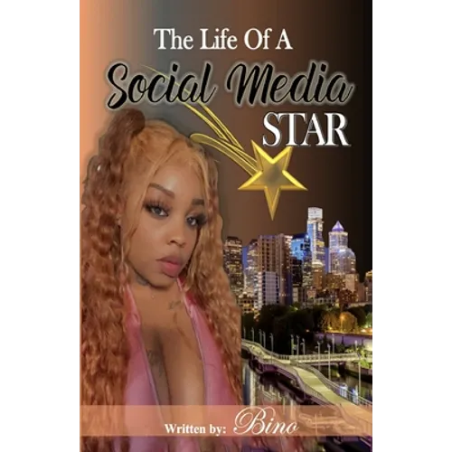 The Life of A Social Media Star