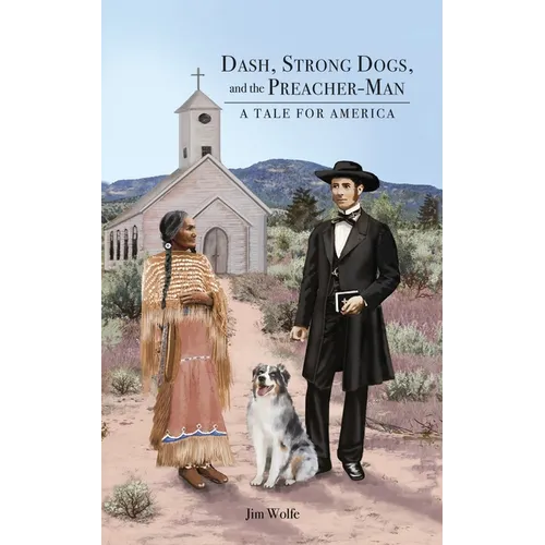 Dash, Strong Dogs, and the Preacher-Man: A Tale for America