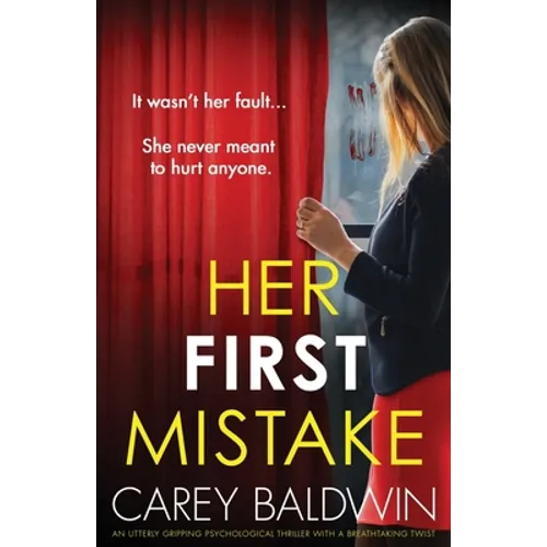 Her First Mistake: An utterly gripping psychological thriller with a breathtaking twist