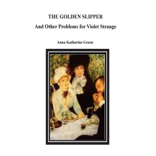 The Golden Slipper And Other Problems for Violet Strange