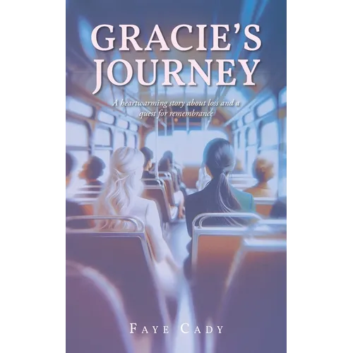 Gracie's Journey: A heartwarming story about loss and a quest for remembrance
