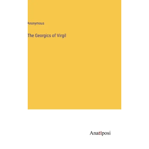 The Georgics of Virgil