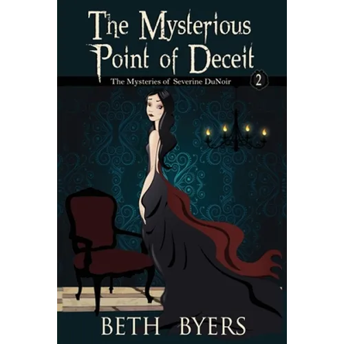The Mysterious Point of Deceit: The Mysteries of Severine DuNoir