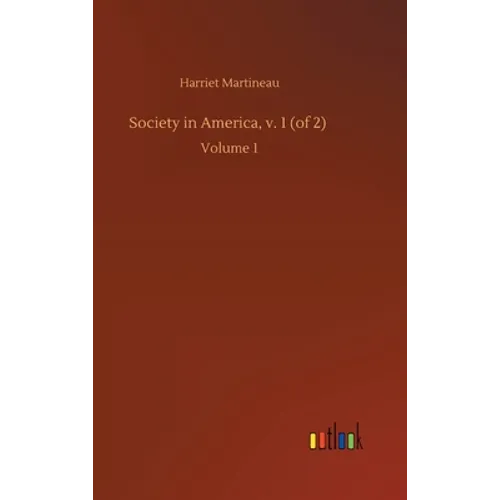 Society in America, v. 1 (of 2): Volume 1