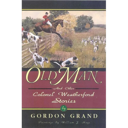 Old Man: And Other Colonel Weatherford Stories