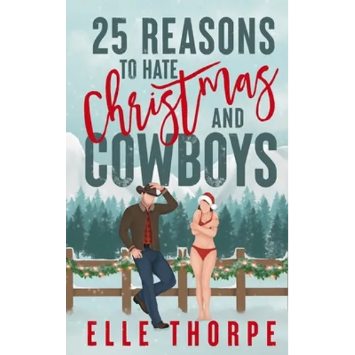 25 Reasons to Hate Christmas and Cowboys: A small town holiday romance